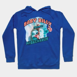 misbehavin' baby billy freeman Hoodie